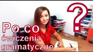 Dlaczego robimy ćwiczenia gramatyczne?