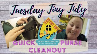 *NEW* .:: Tuesday Tiny Tidy :: Quick Purse Clean Out ::. #teamtinytidy