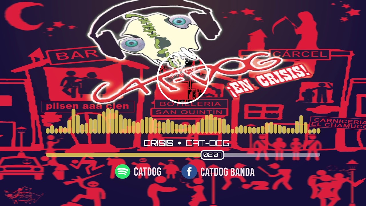 Watch Catdog Crisis "En Crisis" on YouTube Watch Catdog Crisis "En Crisis" on YouTube
