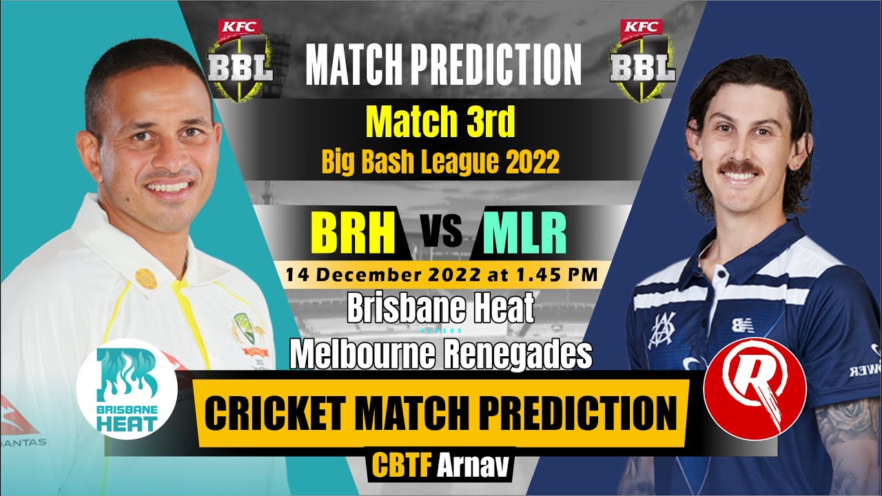Brisbane vs Renegades 3rd BBL T20 Match Prediction Today Big Bash League Prediction BRH vs MLR