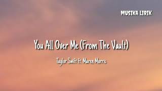Taylor Swift ft. Maren Morris - You All Over Me (From The Vault) Lyrics