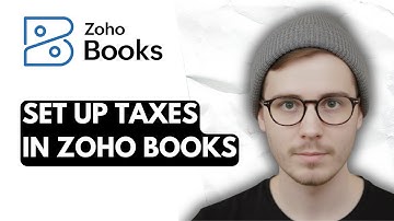 How To Set Up Taxes In Zoho Books [2025 Guide]
