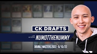 CK Drafts with Numot the Nummy - Double Masters 2022 - 8/10/22
