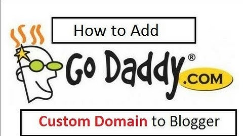 How To Add Custom Domain In Blogger Through Godaddy