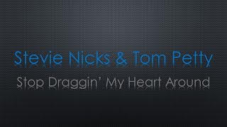 Video thumbnail of "Stevie Nicks & Tom Petty Stop Draggin My Heart Around Lyrics"