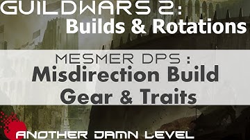 Guild Wars 2 - Builds & Rotations : Mesmer Condition DPS Misdirection : Traits and Gear