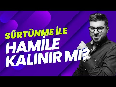 SÜRTÜNME İLE HAMİLE KALINIR MI? @mehmetbekirsen