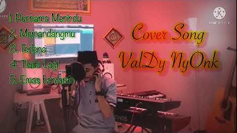Cover VALDY NYONK Full Album Lagu Terbaru / Viral 2021