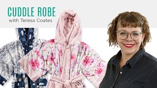 How to Make a Cuddle Robe with Teresa Coates - Free Project Tutorial