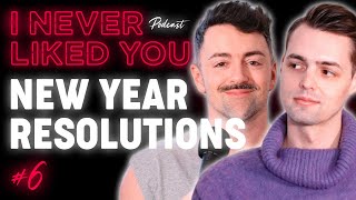 New Year Resolutions - Matteo Lane & Nick Smith / I Never Liked You Podcast Ep 6