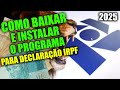 COMO BAIXAR E INSTALAR O PROGRAMA PARA DECLARAÇÃO DE IMPOSTO DE RENDA 2025 IRPF - PASSO A PASSO