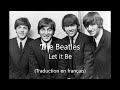 THE BEATLES - Let It Be (Traduction en français)