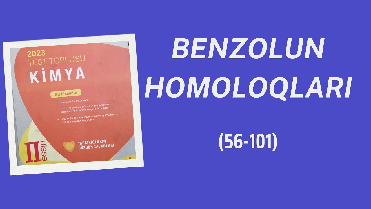 Benzolun homoluqları(56-100) DİM test toplusu 2023. 