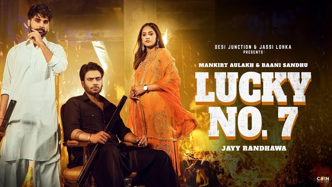 Lucky No7 Official Video Mankirt Aulakh  Baani Sandhu  Jayy Randhawa  New Punjabi Song 2023
