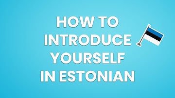 Learn Estonian - SELF INTRODUCTION
