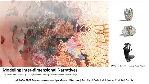 319 Interdimensional Narratives 2021 eCAADe presentation
