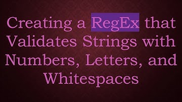 Creating a RegEx that Validates Strings with Numbers, Letters, and Whitespaces