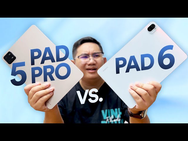 7 triệu mua Xiaomi Pad 6 hay Xiaomi Pad 5 Pro: lựa chọn khó?