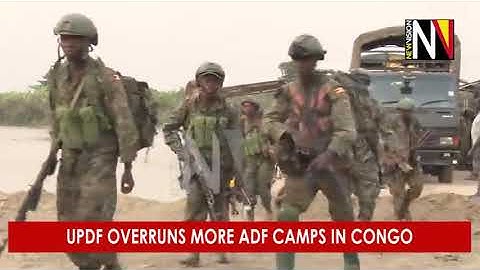 UPDF overruns more ADF camps in Congo