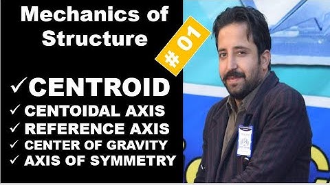 Centroid | Center of gravity  | Center of Figure | Mechanics of Structure | Civil Engineer