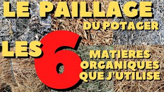 le paillage du potager : les 6 matieres organiques que j'utilise ....