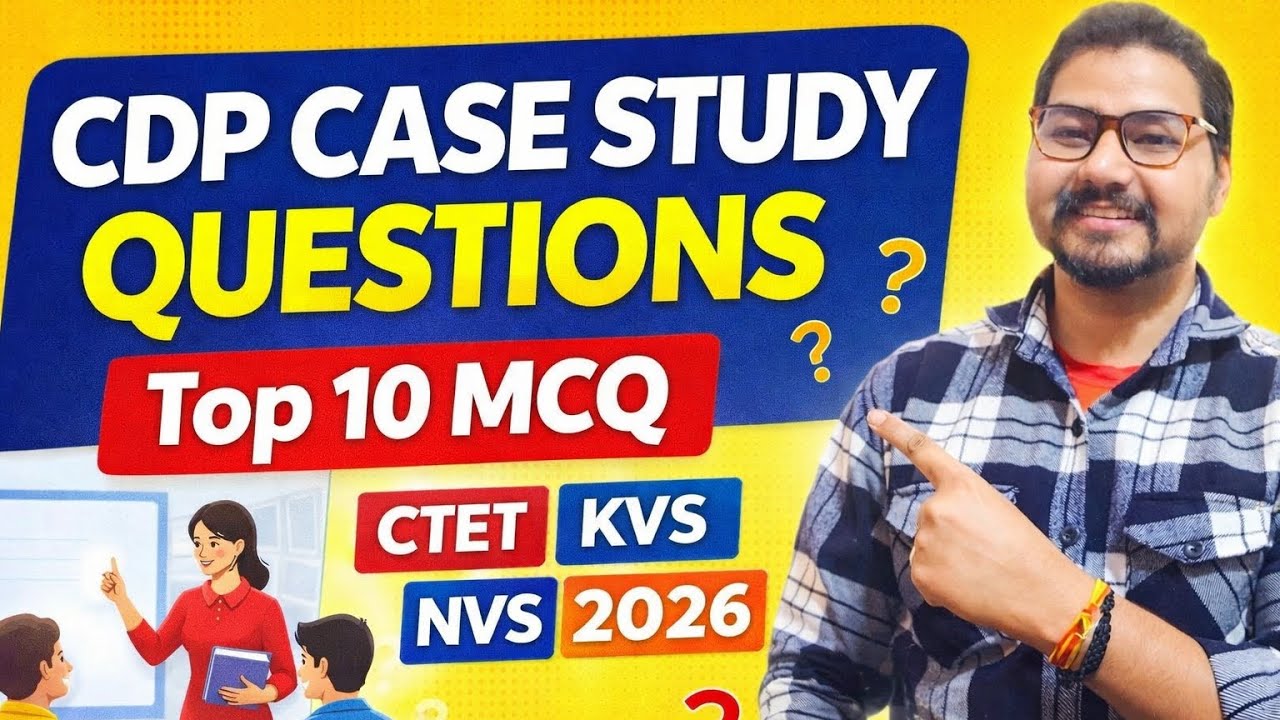Top 10 CDP Case Study Questions 2026 | CTET KVS NVS Pedagogy MCQ with ...