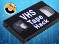 VHS Tape Hack!