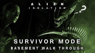 Alien Isolation: Survivor Mode: Basement Walkthrough