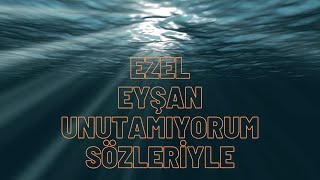 EZEL EYŞAN-UNUTAMIYORUM SÖZLERİYLE&YUSİF İBRAHİMLİ Resimi