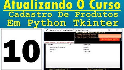 Curso Atualizando O Sistema Cadastro De Produtos Em Python Tkinter - 10