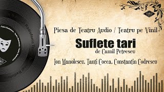 Suflete tari - Camil Petrescu | Teatru pe Vinil