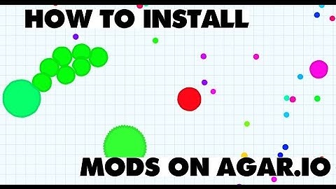 How to Download Mods on Agar.io