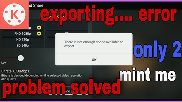 solved kinemaster exporting Error || There is not enough space available to export kinemaster