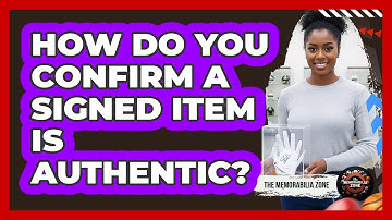 How Do You Confirm A Signed Item Is Authentic?
