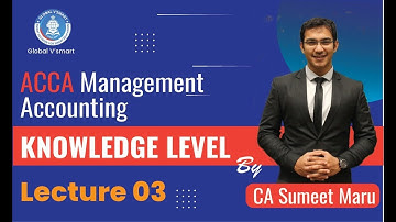 Lec 03 | F2 Management Accounting | ACCA Skill Level | Global Vsmart