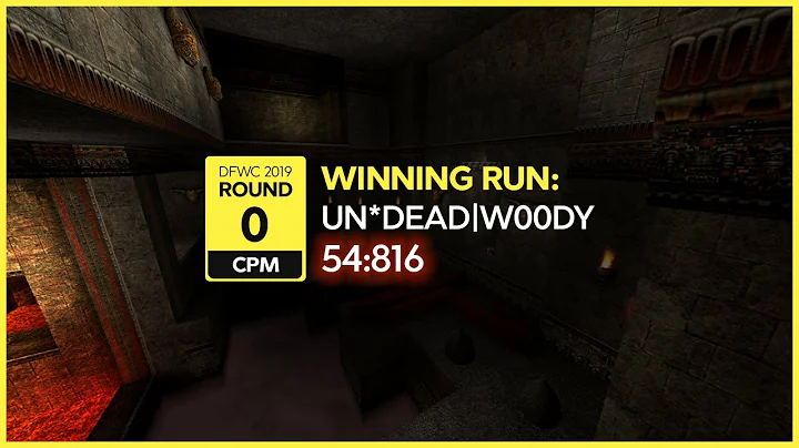 DFWC2019 Round 0 / Top CPM time / uN*DeaD|w00dy-
