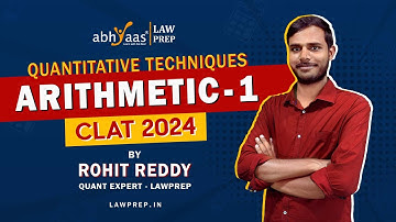 Quantitative Techniques - Arithmetic by Rohit Reddy | CLAT 2024 | Abhyaas Lawprep