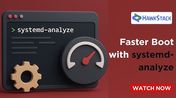 Boost Your RHEL Boot Speed with systemd-analyze | Hawkstack
