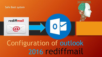 how to configure rediffmail in oulook 2016 | safe boot system