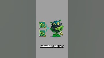 Fusions in PvZ3???