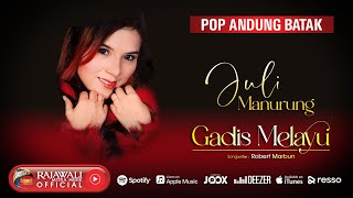 Juli Manurung - Gadis Melayu | Pop Batak 