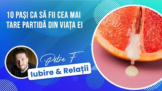 10 Pași ca să Provoci Cel Mai Tare Orgasm din viața ei Unei Femei [Iubire & Relații #181]