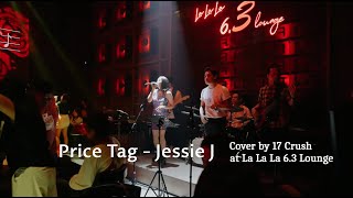 Price Tag - Jessie J | Cover by 17Crush | Live Peformance at La La La Music Restaurant