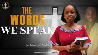THE WORDS WE SPEAK | Prophetess ZA Mashile #JesusChrist #heart #mouth #speaking #heavenopenministry