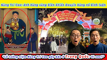 Phản ứng bất ngờ của netizen Trung Quốc về lễ kỷ niệm Nùng Trí Cao tại Việt Nam