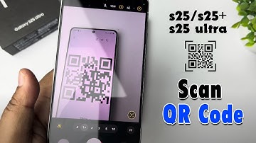 How To Scan QR Code With Samsung Galaxy S25/ S25 Ultra
