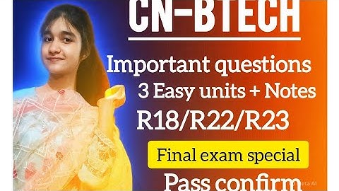 Btech CN- IMP QUESTIONS ✨🔥 CONFIRM PASS r22jhtuh
