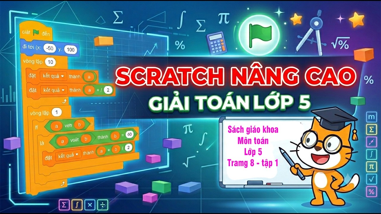 Giải toán lớp 5 với lập trình Scratch - Phần 01 - Học lập trình Scratch nâng cao