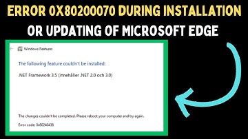 How to Fix Error 0x80200070 During Installation or Updating of Microsoft Edge on Windows 11