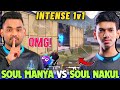 Iqoosoul manya vs nakul 1v1 tdm battle  soul manya fist nakul  team soul 